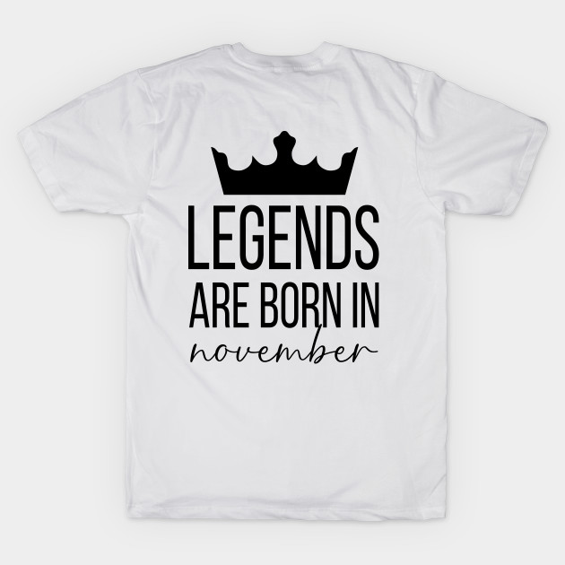 Legends Are Born In November, November Birthday Shirt, Birthday Gift, Gift For Scorpio and Sagittarius Legends, Gift For November Born, Unisex Shirts by Inspirit Designs